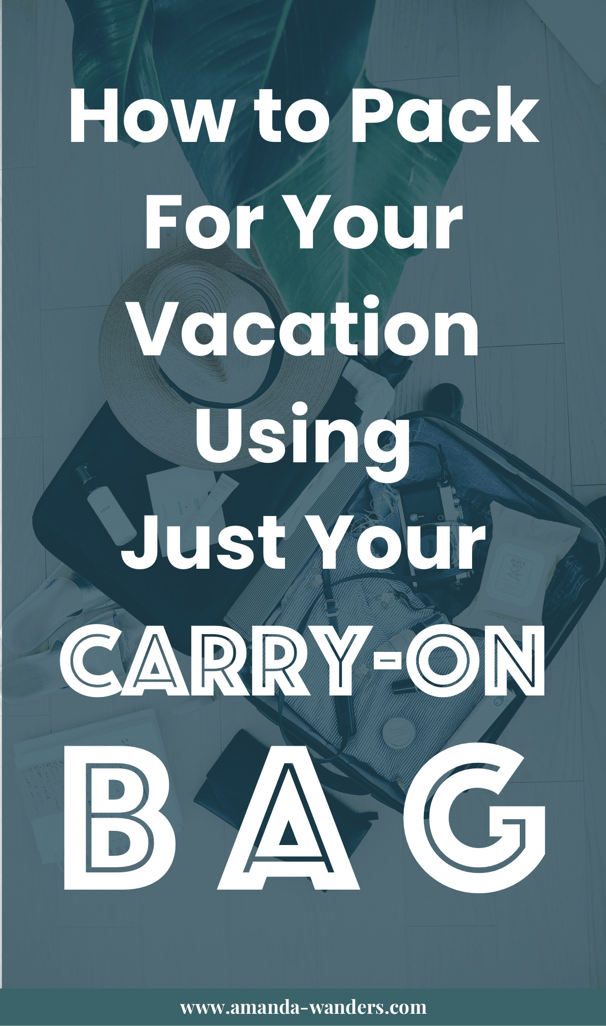 How to Pack in Just a CarryOn Bag, No Matter Your Trip's Length