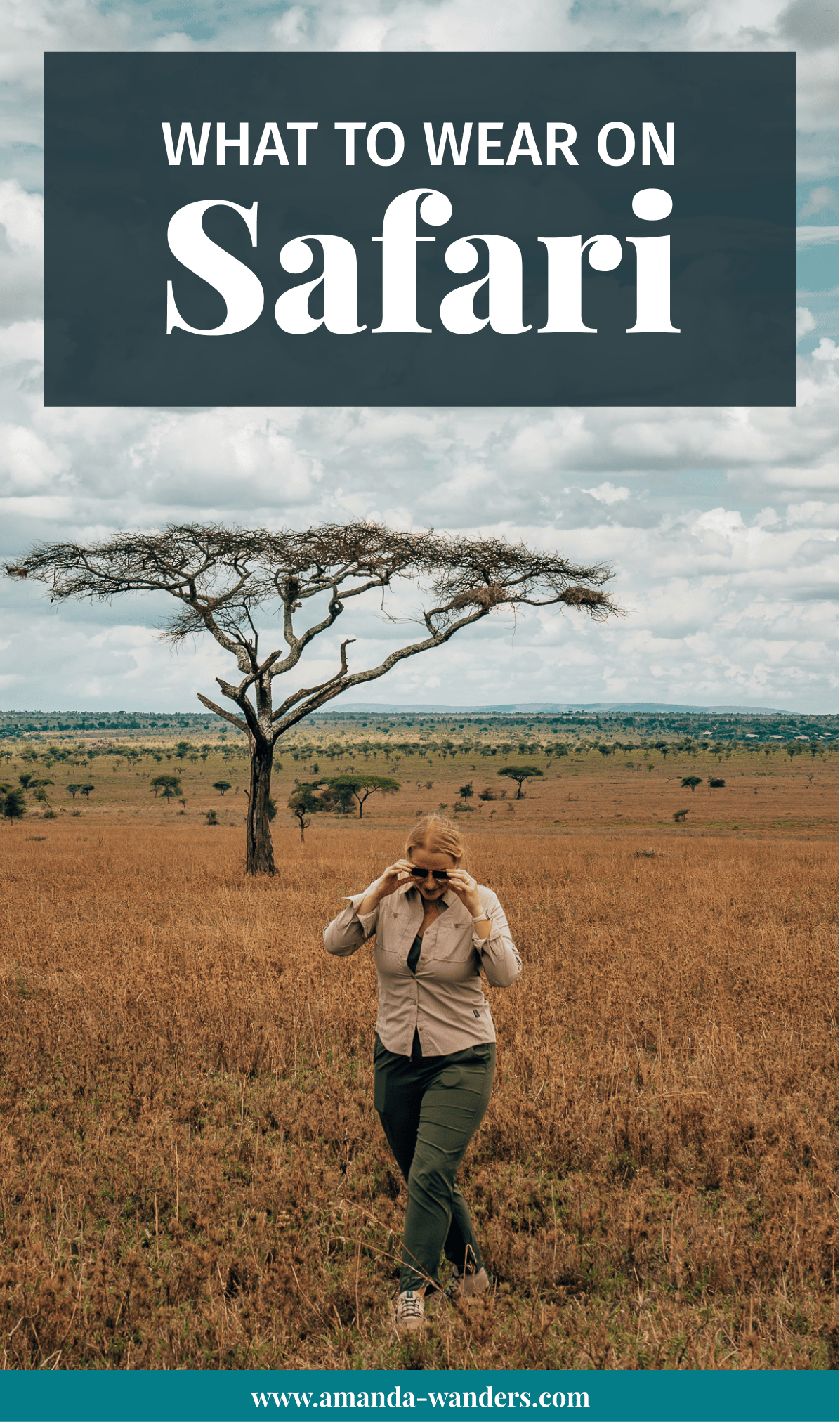 What to Wear on Safari • Ultimate Safari Outfit Packing List • Amanda